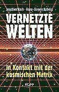 Vernetzte Welten: In Kontakt mit der kosmischen Matrix Religion & Esotericism