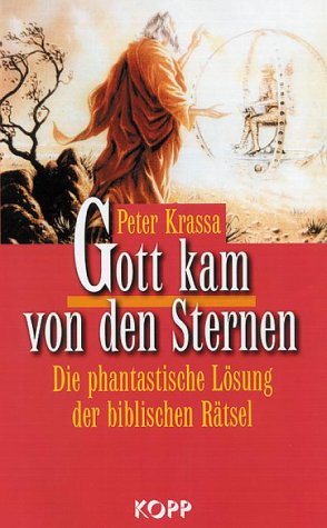 Gott kam von den Sternen. Die phantastische Lösung der biblischen Rätsel Books
