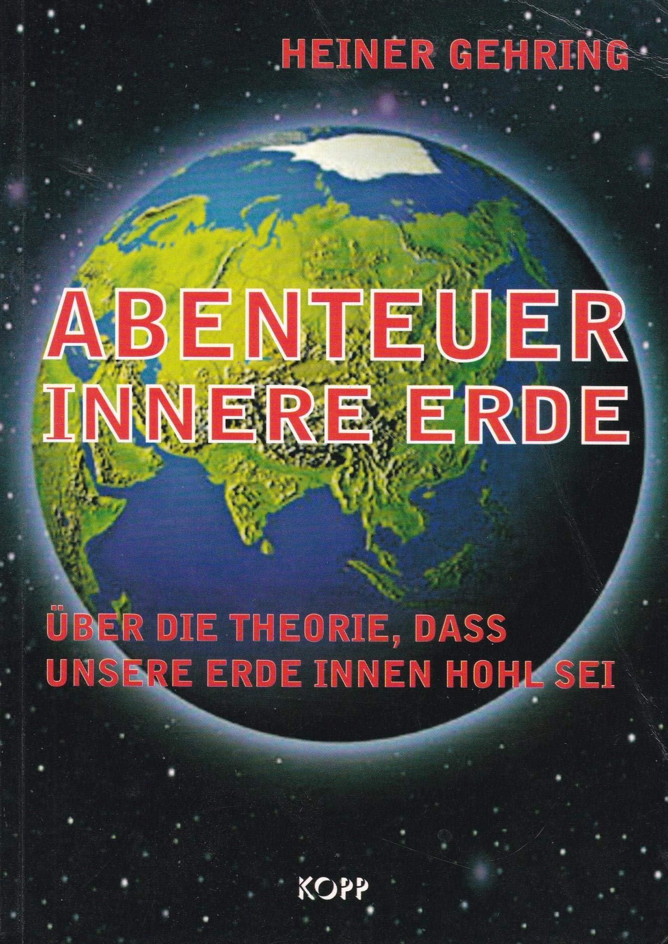 Abenteuer Innere Erde: Über die Theorie, dass unsere Erde innen hohl sei Business & Technology