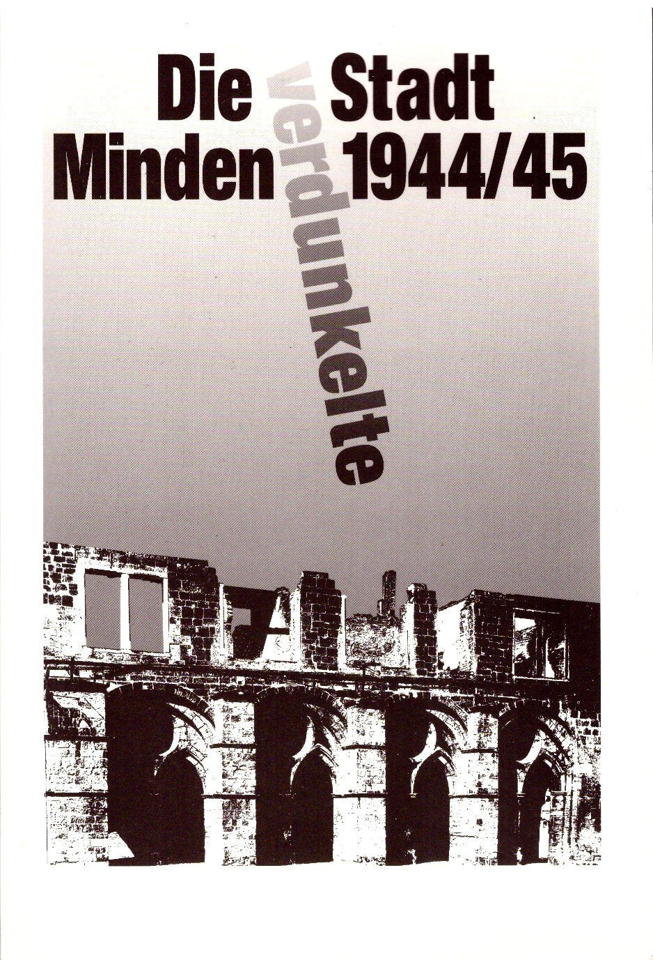 Die verdunkelte Stadt. Minden in der Endphase des Zweiten Weltkriegs 1944-1945 Books