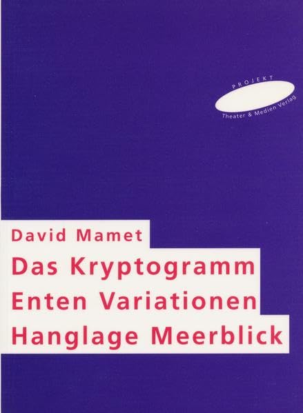 3 Theaterstücke: Das Kryptogramm /Enten Variationen /Hanglage Meerblick (Die Theaterreihe) Drama