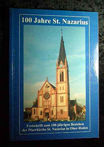 100 Jahre St. Nazarius. Festschrift zum 100-jährigen Bestehen der Pfarrkirche St. Nazarius in Ober-Roden Books