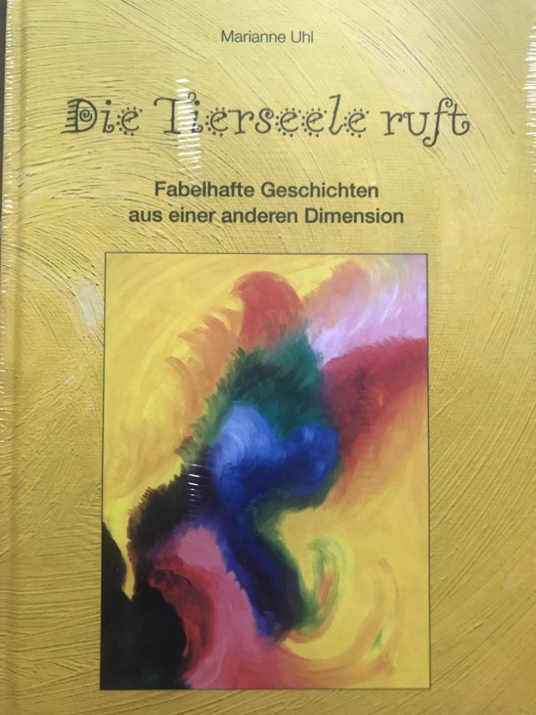 Die Tierseele ruft: Fabelhafte Geschichten aus einer anderen Dimension Contemporary literature