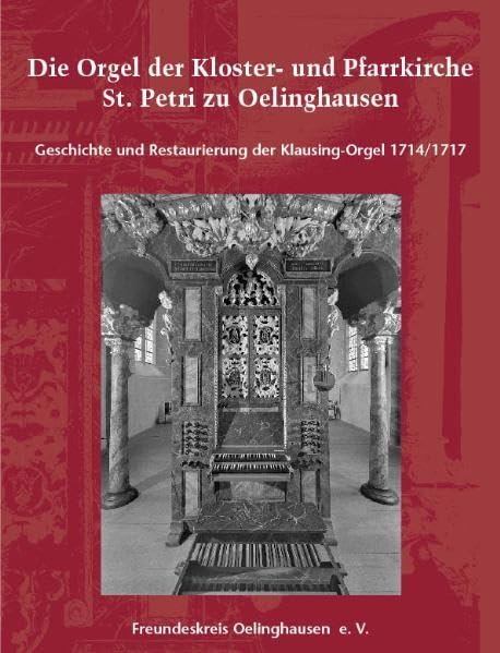 Die Orgel der Kloster- und Pfarrkirche St. Petri zu Oelinghausen: Geschichte und Restaurierung der Klausing-Orgel 1714/1717 Politics & History
