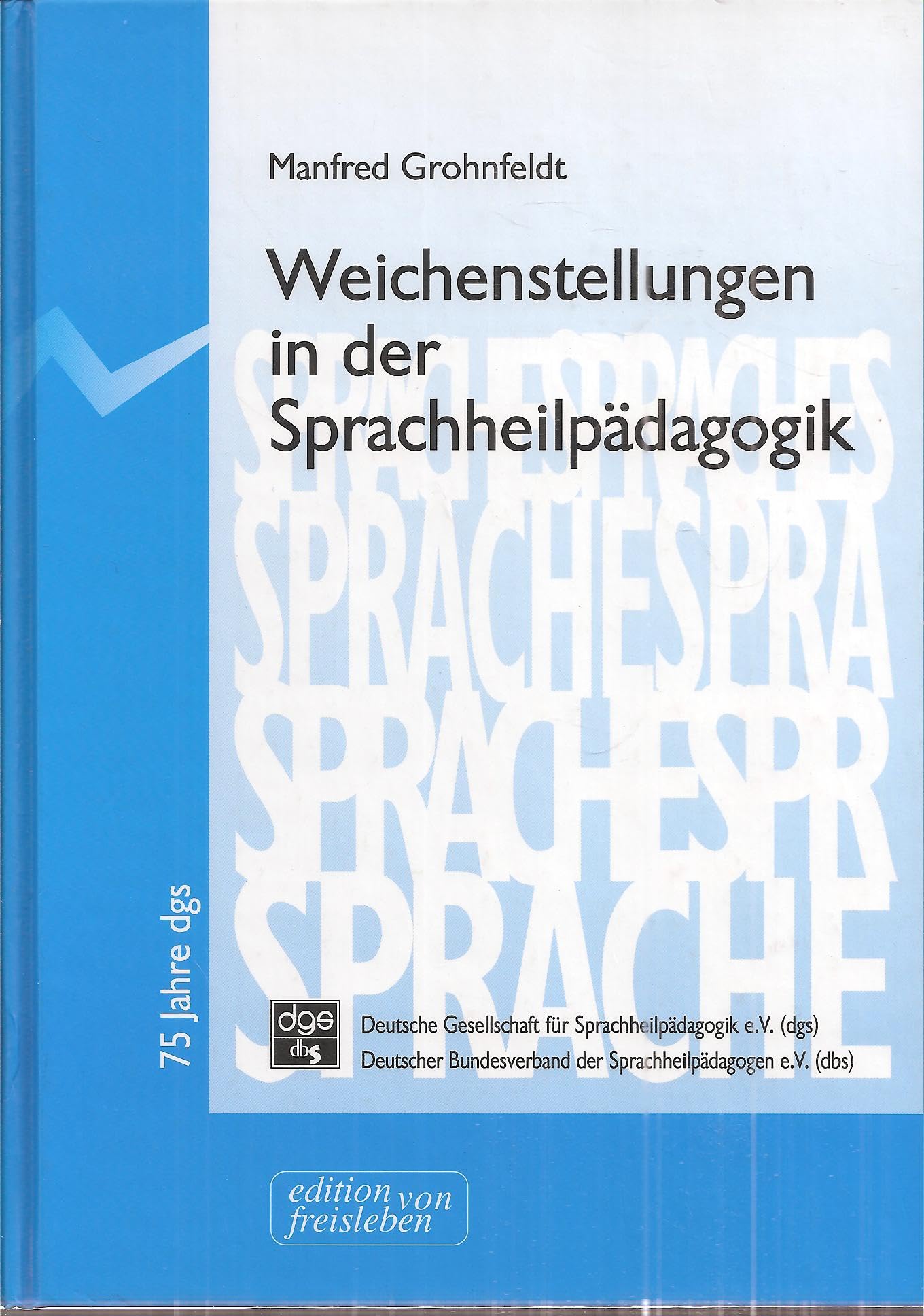 Weichenstellungen in der Sprachheilpädagogik: 75 Jahre dgs Books