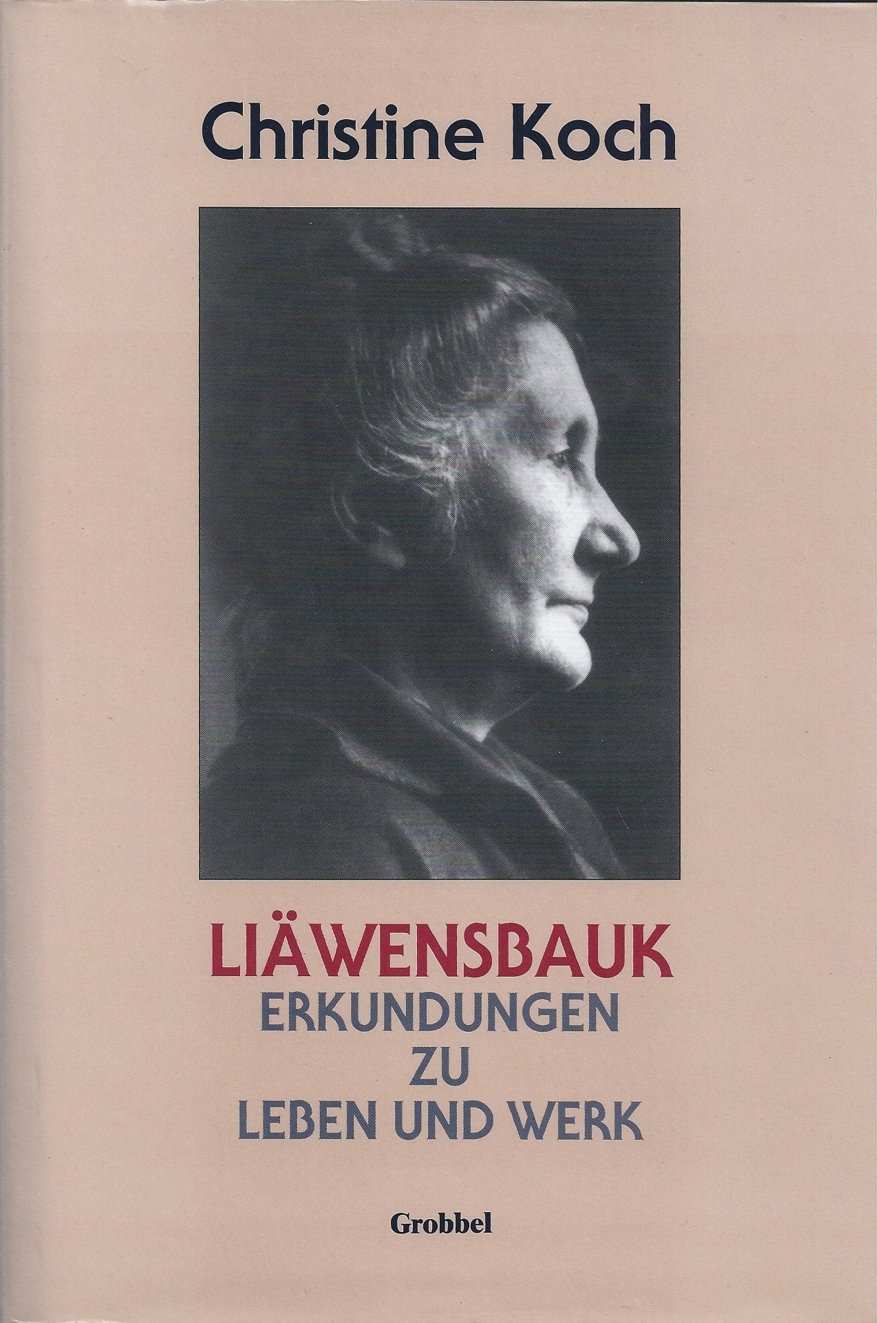 Liäwensbauk - Erkundungen zu Leben und Werk Books