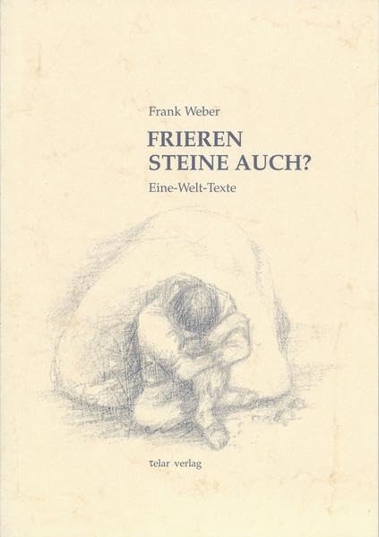 Frieren Steine auch?: Eine-Welt-Texte - Weber, Frank book