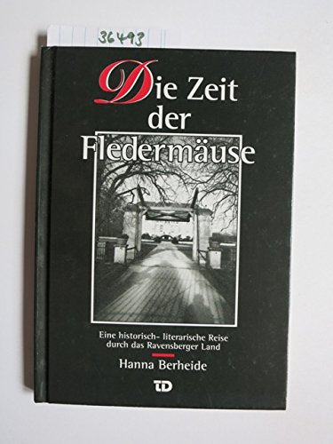 Die Zeit der Fledermäuse: Eine historisch-literarische Reise durch das Ravensberger Land Books