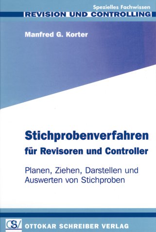 Stichprobenverfahren für Revisoren und Controller: Planen, Ziehen, Darstellen und Auswerten von Stichproben Social Sciences