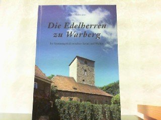 Die Edelherren zu Warberg: Im Spannungsfeld zwischen Kreuz und Welfen Politics & History