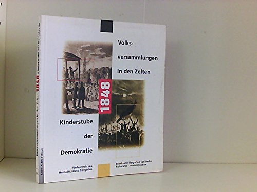 1848. Volksversammlungen in den Zelten. Kinderstube der Demokratie German history