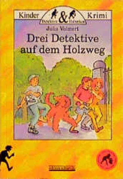 Drei Detektive auf dem Holzweg (Detektive und Halunken) Novels & Short Stories