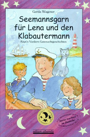 Seemannsgarn für Lena und den Klabautermann: Käpt'n Vanliers Gutenachtgeschichten Children's books