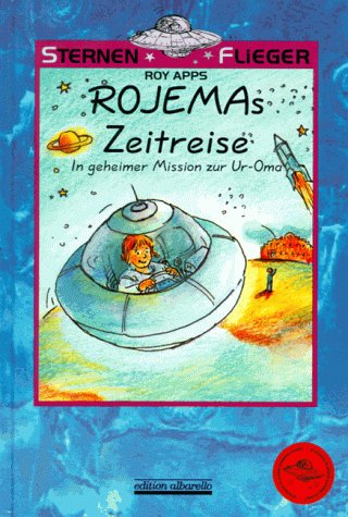 Rojemas Zeitreise: In geheimer Mission zur Ur-Oma. Mit Raumschiff-Bastelbogen Novels & Short Stories