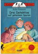 Drei Detektive auf geheimen Spuren: Drei Detektive auf der Mehlspur; Drei Detektive auf dem Holzweg; Drei Detektive auf falscher Fährte. Drei Kinderkrimis Novels & Short Stories