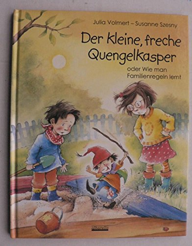 Der kleine, freche Quengelkasper. Wie man Familienregeln lernt. Mit Regelkäfer aus Holz an jedem Buch: Oder Wie man Familienregeln lernt Children's books