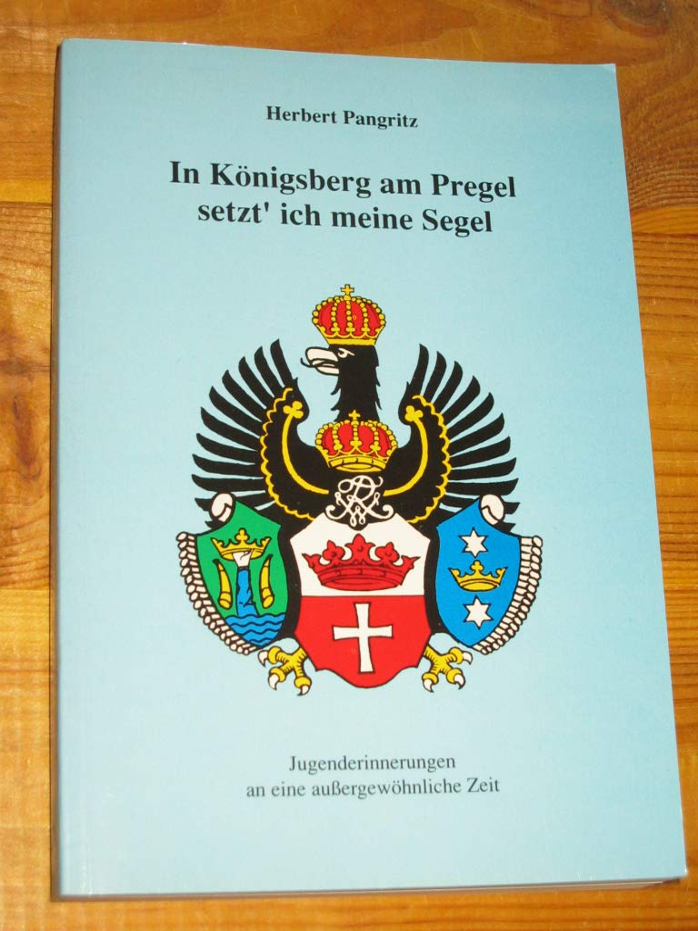 In Königsberg am Pregel setzt' ich meine Segel Memories