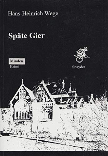 Späte Gier. Minden Krimi. Roman Books