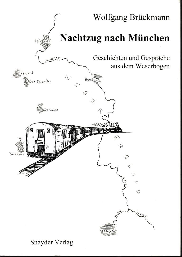 Nachtzug nach München. Geschichten und Gespräche aus dem Weserbogen Books