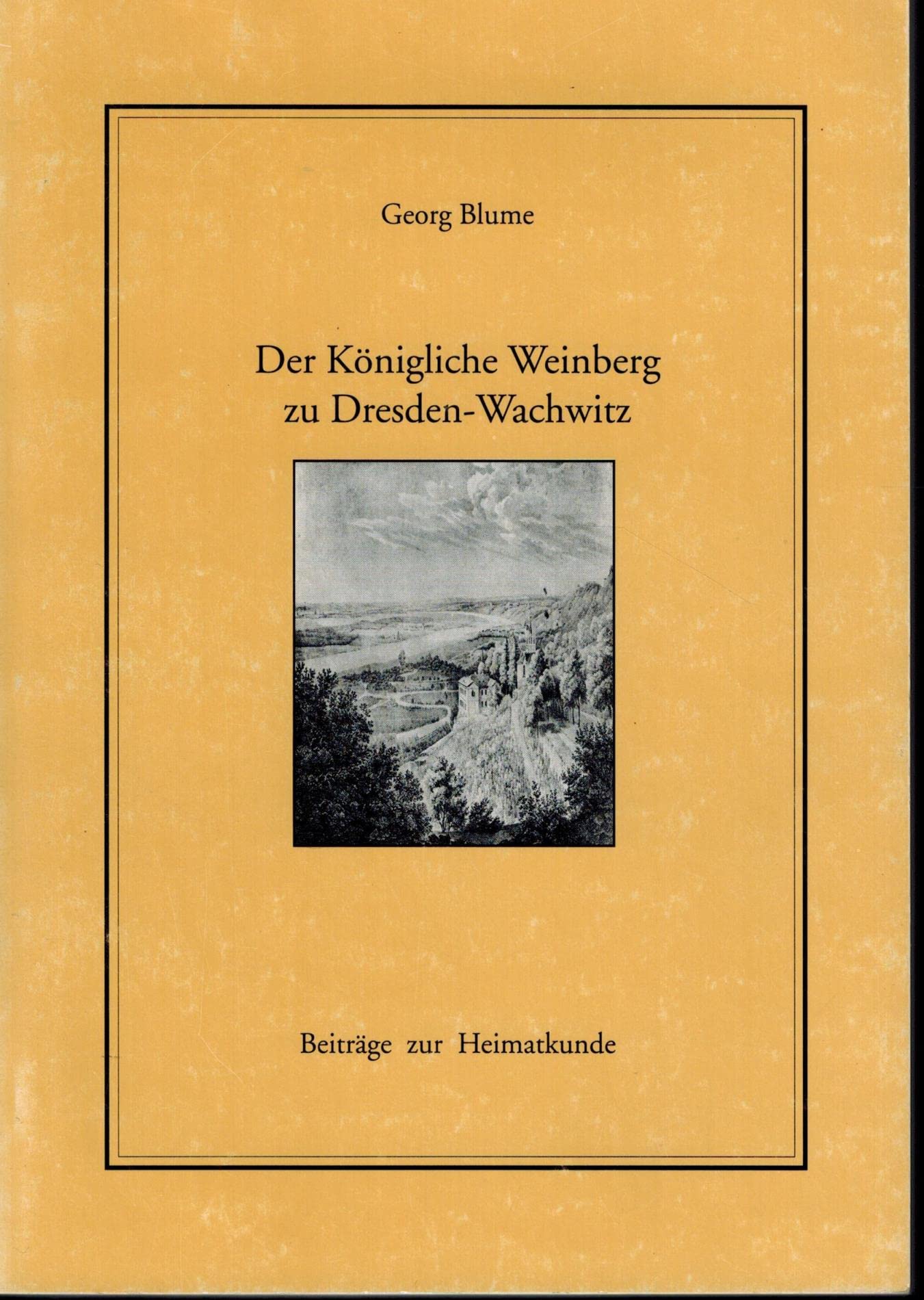 Der Königliche Weinberg zu Dresden-Wachwitz. Ein Tusculum der Wettiner - Ein Refugium der Dresdner Politics & History