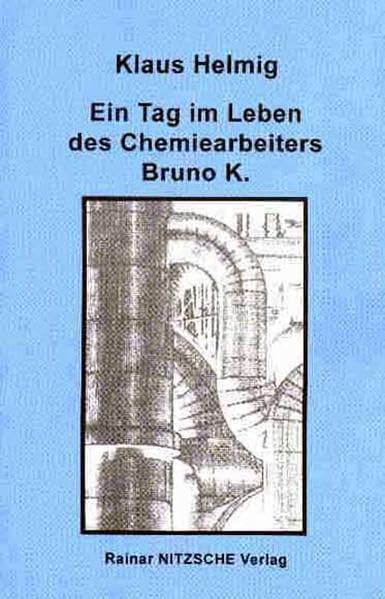 Ein Tag im Leben des Chemiearbeiters Bruno K. Personalities