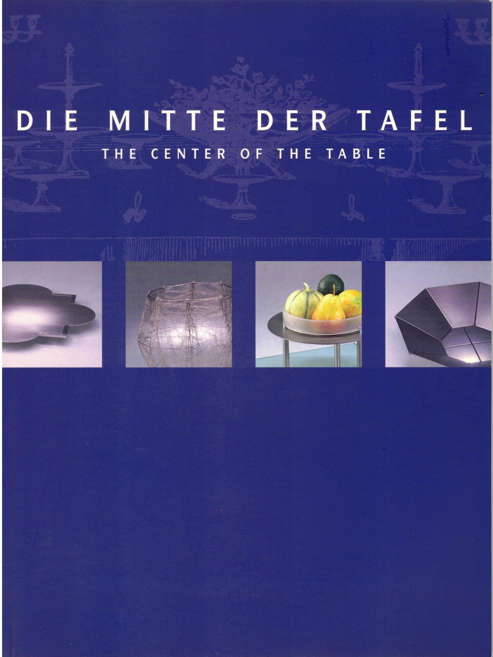 Die Mitte der Tafel: Ergebnisse des Internationalen Edelstahlwettbewerbs Books