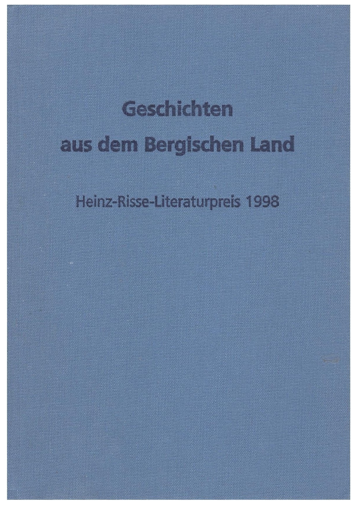 Geschichten aus dem Bergischen Land: Heinz-Risse-Literaturpreis 1998. Bürgerstiftung Baden Professional & Reference Books