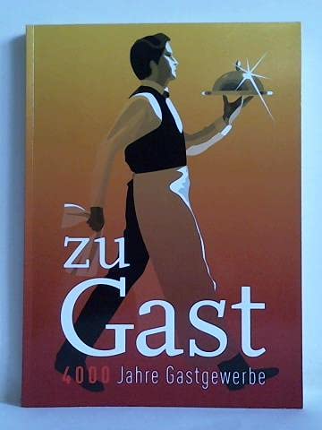 zu Gast.: 4000 jahre Gastgewerbe Politics & History