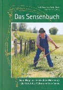 Das Sensenbuch. Neue Wege zu einem alten Werkzeug: die Kunst des Mähens mit der Sense Hobbies & Crafts