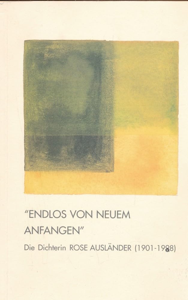 "Endlos von neuem anfangen". Die Dichterin Rose Ausländer (1901-1988) (Schriften der Akademie Franz Hitze Haus) Professional & Reference Books