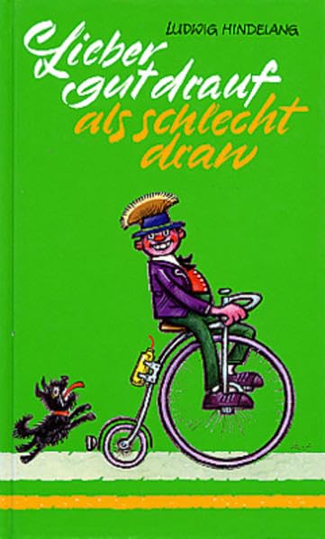 Lieber gut drauf, als schlecht dran Humour & Satire