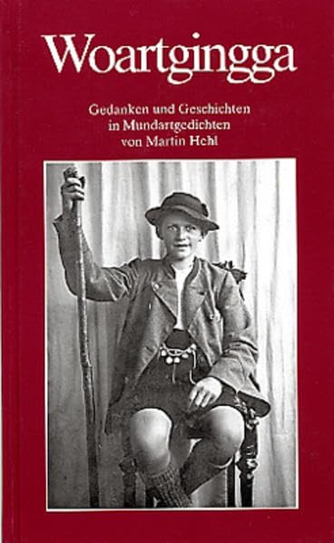 Woartgingga: Gedanken und Geschichten in Mundartgedichten Contemporary literature