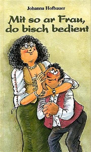 Mit so ar Frau, do bisch bedient Humour & Satire