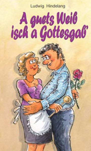 A guets Weib isch a Gottesgab Humour & Satire