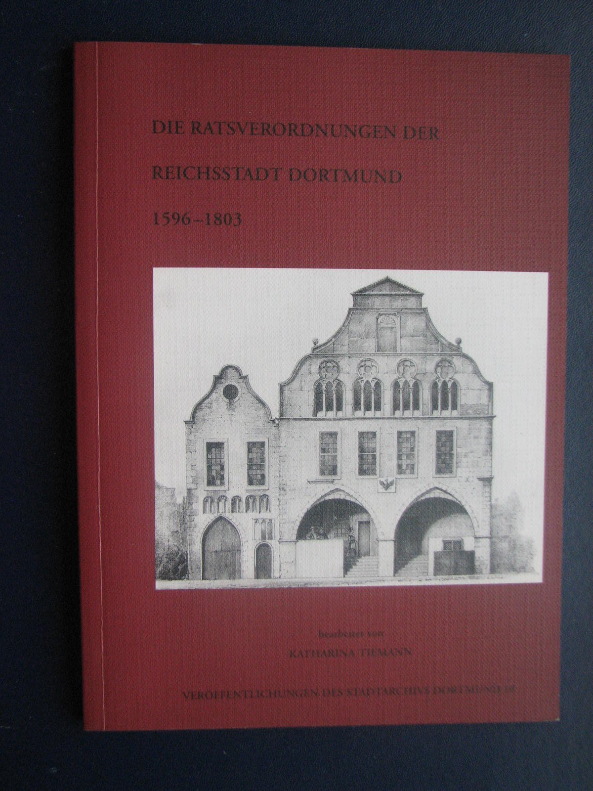 Die Ratsverordnungen der Reichsstadt Dortmund 1596-1803 Books
