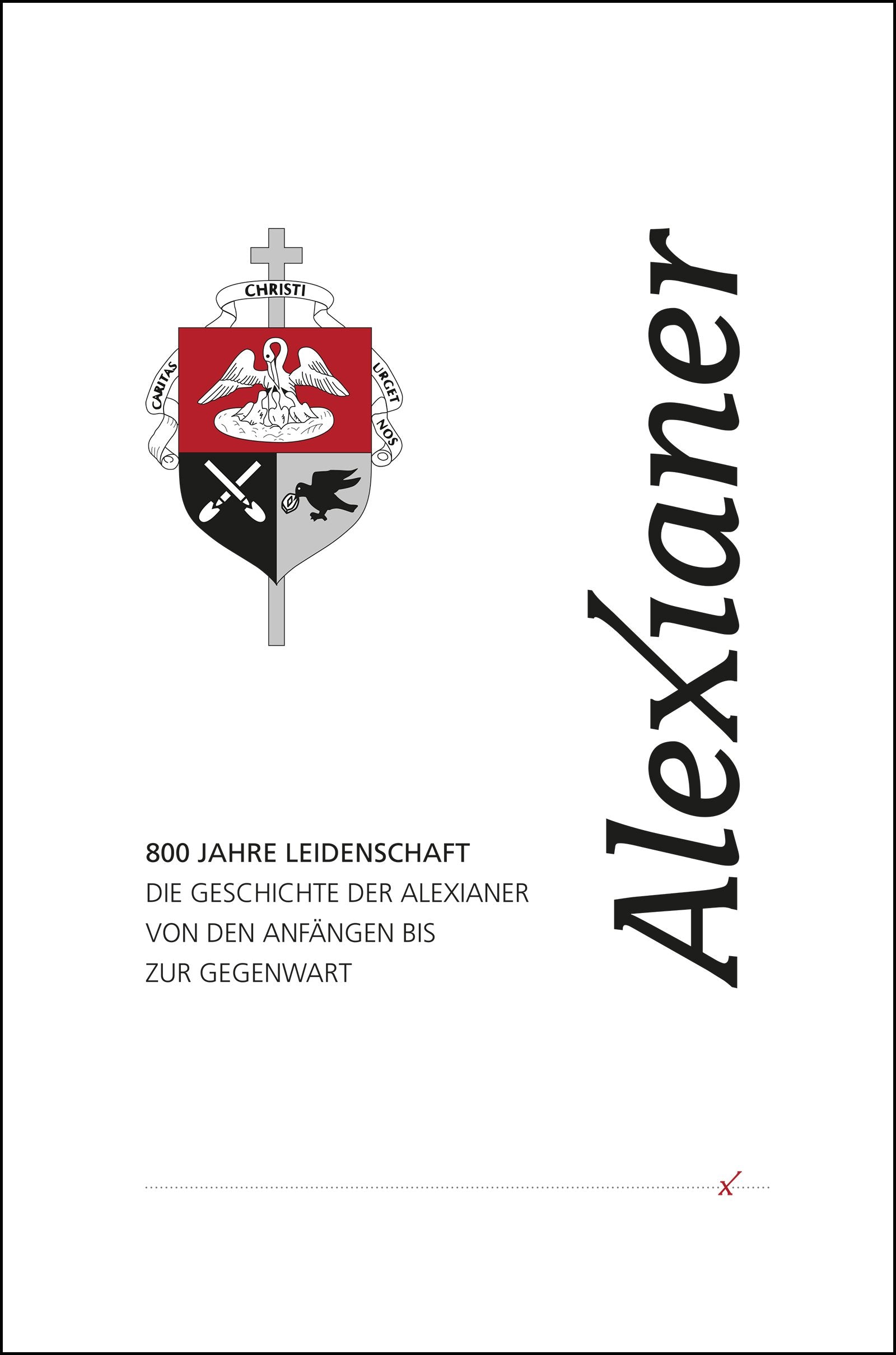 800 Jahre Leidenschaft: Die Geschichte der Alexianer von den Anfängen bis zur Gegenwart Religion & Esotericism
