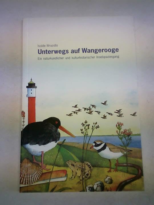 Unterwegs auf Wangerooge,ein naturkundlicher und kulturhistorischer Inselspaziergang Books
