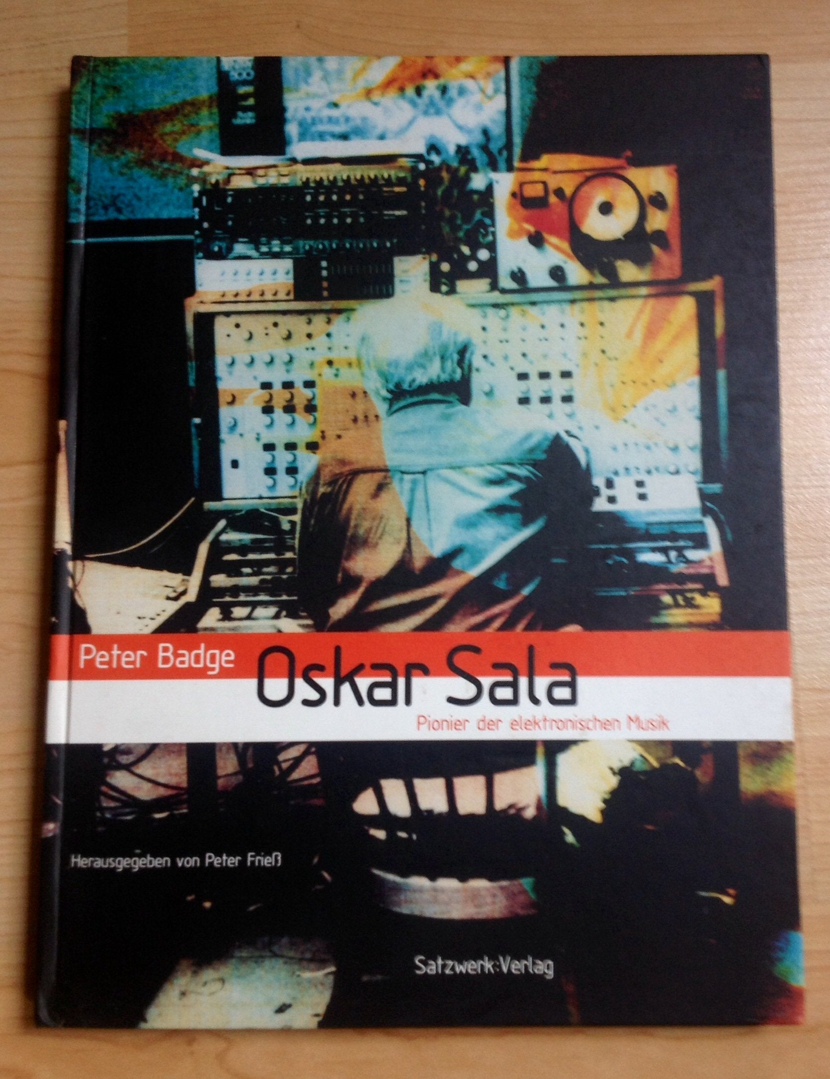 Oskar Sala: Pionier der elektronischen Musik. Mit CD- ROM: Text Dtsch.-Engl. Hrsg. v. Peter Frieß Arts & Music