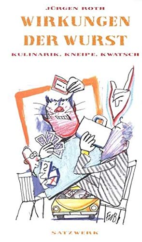 Wirkungen der Wurst. Kulinarik, Kneipe, Kwatsch Books