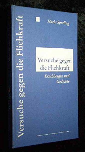 Versuche gegen die Fliehkraft: Erzählungen und Gedichte Books