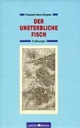 Der unsterbliche Fisch. Erzählungen Fiction