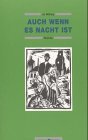 Auch wenn es Nacht ist: Roman: Roman. Nachw. u. hrsg. v. Thomas B. Schumann Contemporary literature
