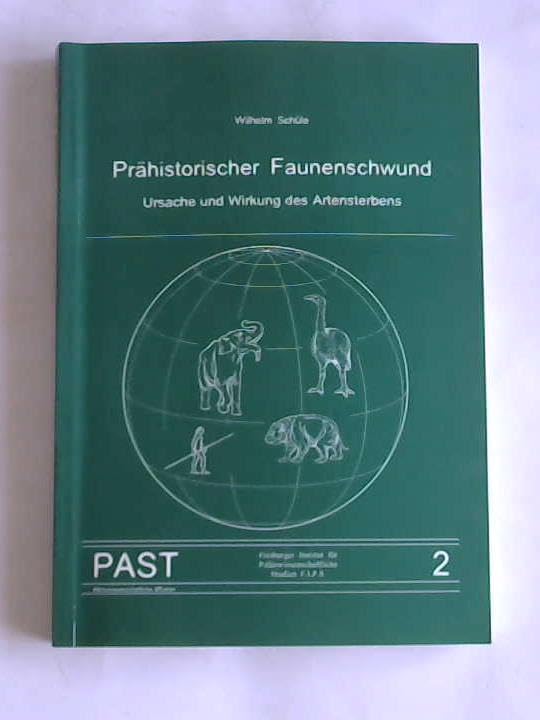 Prähistorischer Faunenschwund: Ursache und Wirkung des Artensterbens (PAST - Paläowissenschaftliche Studien) Business & Technology