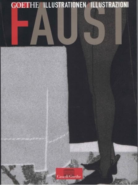 "Goethe. Faust. Illustrationen /Illustrazioni. Publikation anlässlich der Ausstellung ""Goethe. Faust. Illustrationen"" Eine Ausstellung der Casa di Goethe, Rom" Contemporary literature