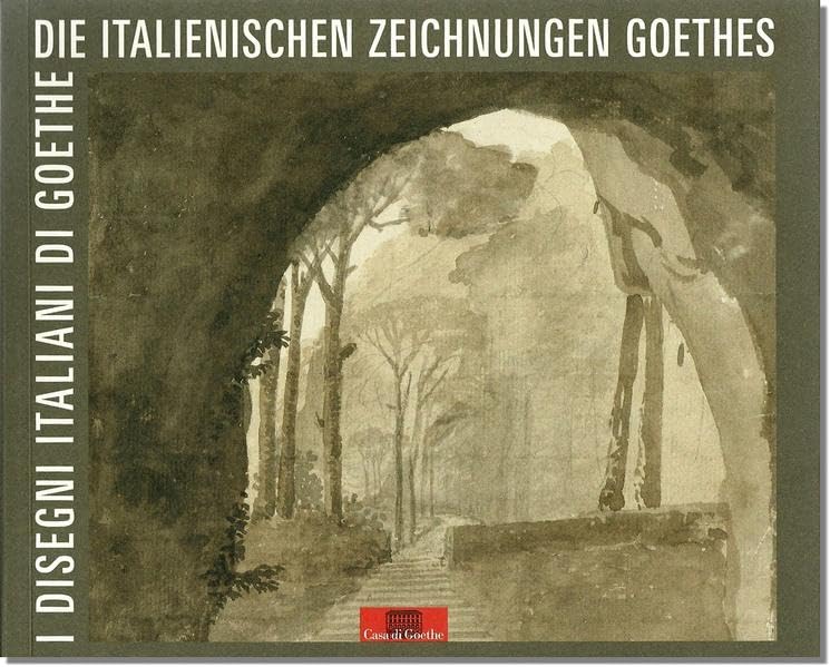 "den ganzen Tag gezeichnet". Die italienischen Zeichnungen Goethes - "disegnato tutto il giorno". I desegni italiani di Goethe: Publikation anlässlich ... in Zusammenarbeit mit der Casa di Goethe. Poetry