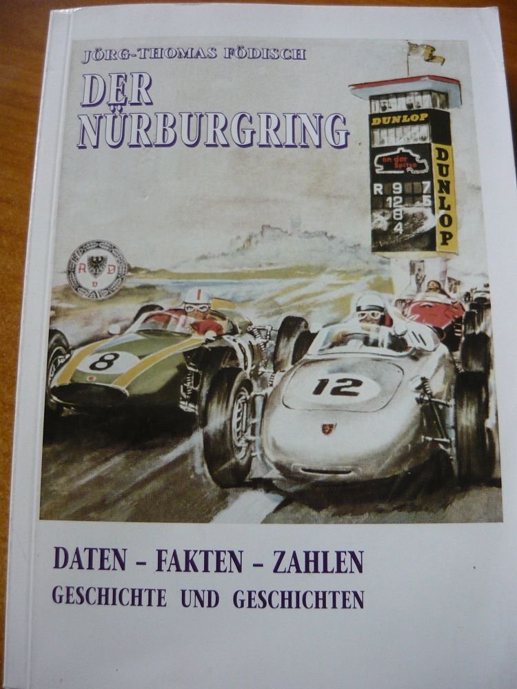 Der Nürburgring: Daten - Fakten - Zahlen. Geschichte und Geschichten Leisure & Fun
