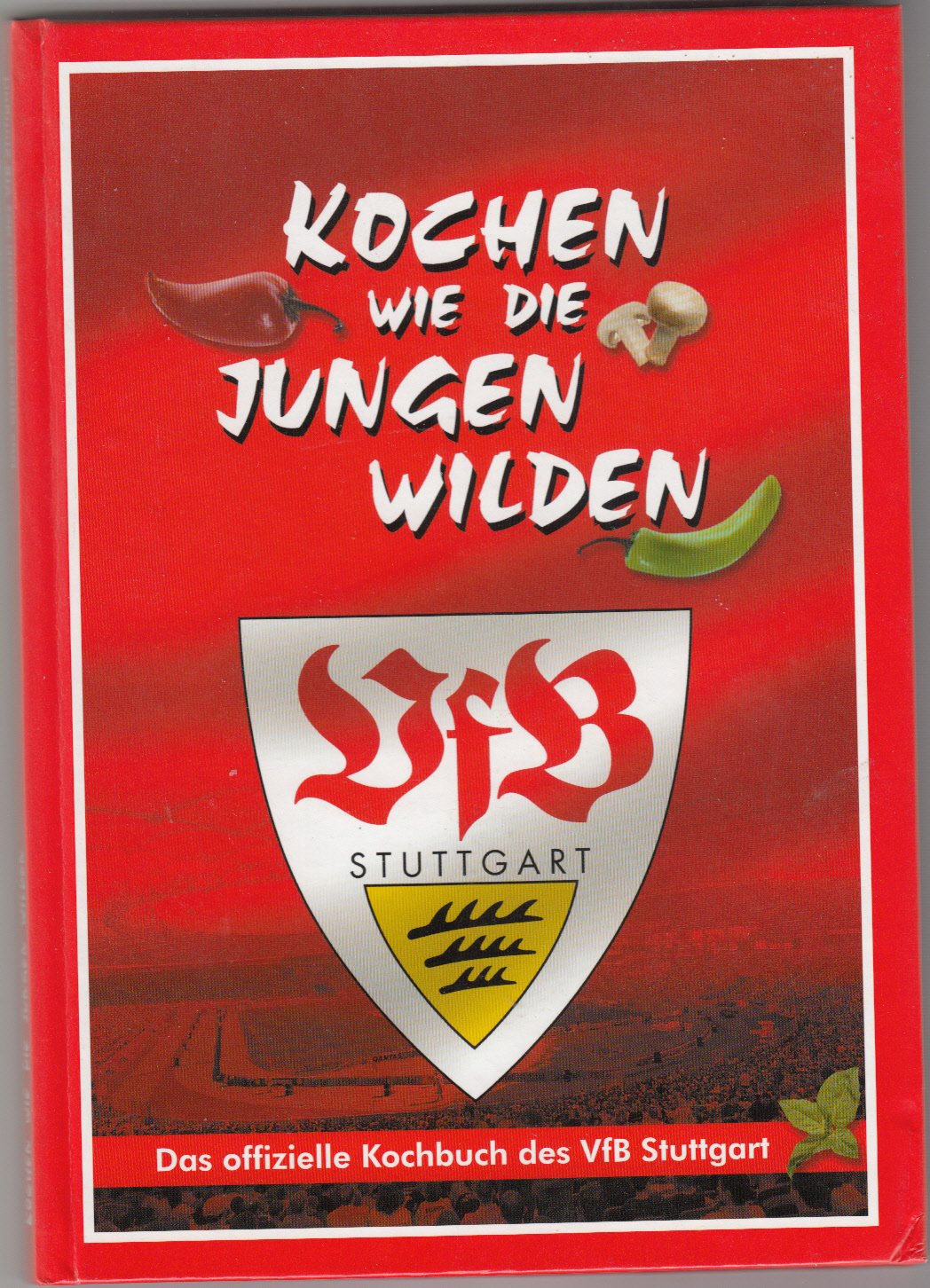 Kochen wie die Jungen Wilden: Das offizielle Kochbuch des VfB Suttgart Books