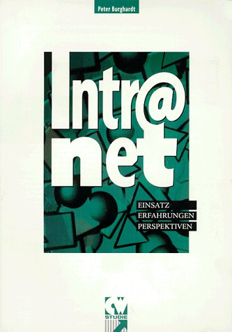 CW-Studie: Intranet. Einsatz, Erfahrungen, Perspektiven Books