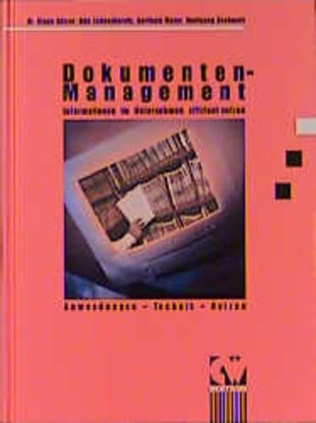 Dokumenten-Management: Informationen im Unternehmen effizient nutzen (CW Edition) Business, Finance & Career