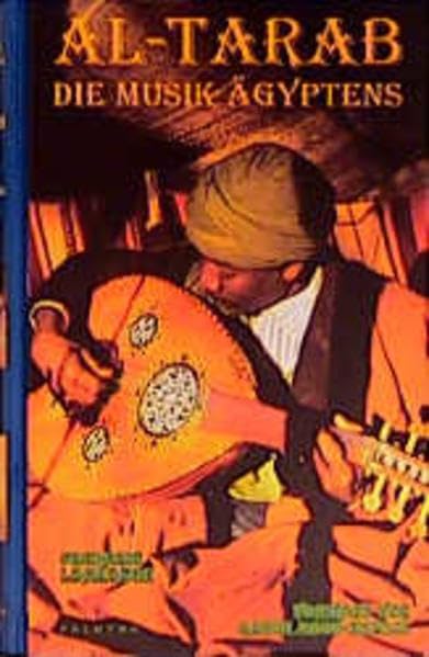 Al-Tarab: Die Musik Ägyptens: Vorw. v. Rabih Abou-Khalil. (Weltmusik) Arts & Music